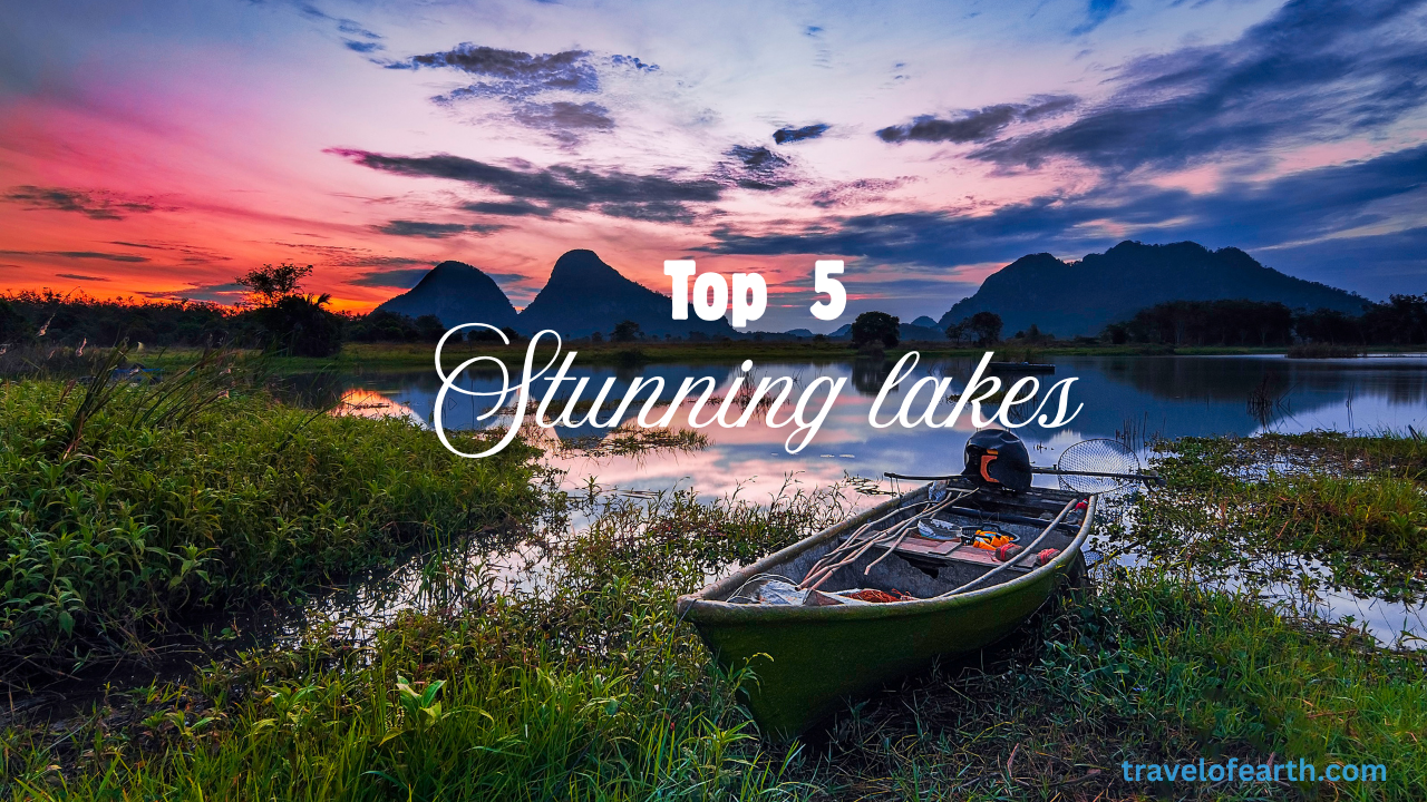 Top 5 Stunning lakes in U.S